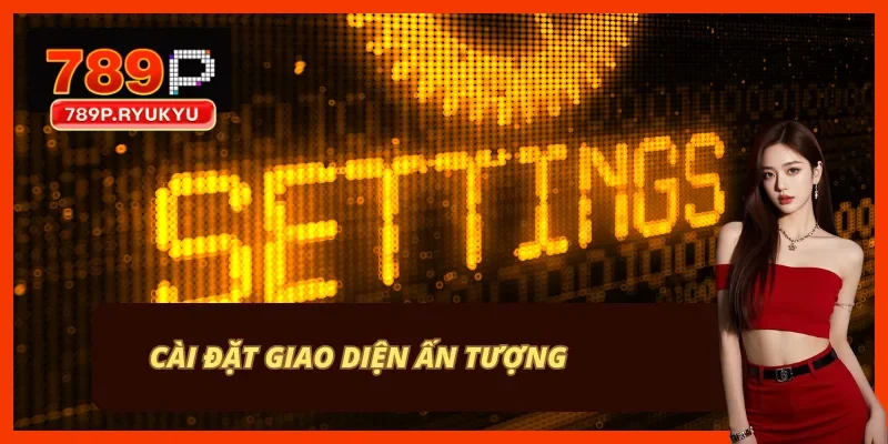 Giao diện 789P hỗ trợ 12 ngôn ngữ và đổi theo mùa lễ Giao diện nhà cái 789P hiển thị 12 ngôn ngữ trên bản web và bản di động